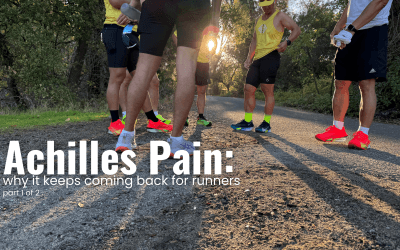 Why Achilles Pain in Runners Keeps Coming Back: Part 1 of 2